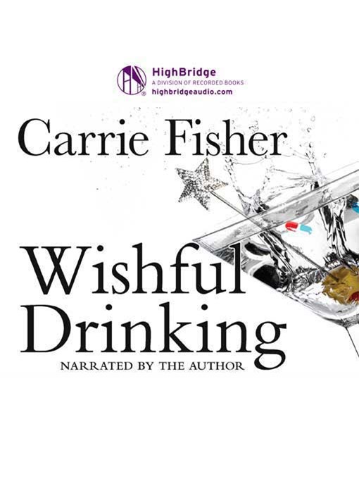 Title details for Wishful Drinking by Carrie Fisher - Available